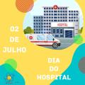 O dia 2 de julho celebra o Hospital como instituição e direito cidadão